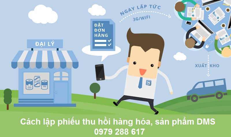 Cách lập phiếu thu hồi hàng hóa, sản phẩm App DMS